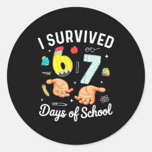 I Survived 67 Days Of School Funny Six Seven Meme Classic Round Sticker