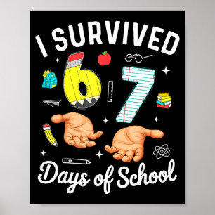 I Survived 67 Days Of School Funny Six Seven Meme  Poster