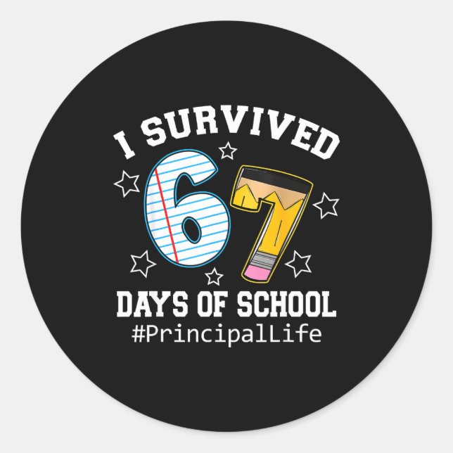 I Survived 67 Days Of School Funny Six Seven Princ Classic Round Sticker (Front)