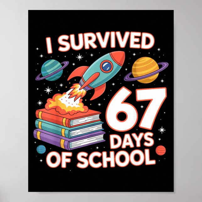 I Survived 67 Days Of School Funny Six Seven Space Poster (Front)