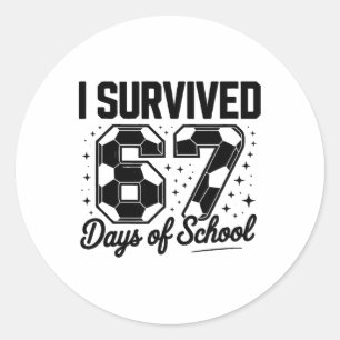 I Survived 67 Days Of School Funny Soccer _1 Classic Round Sticker