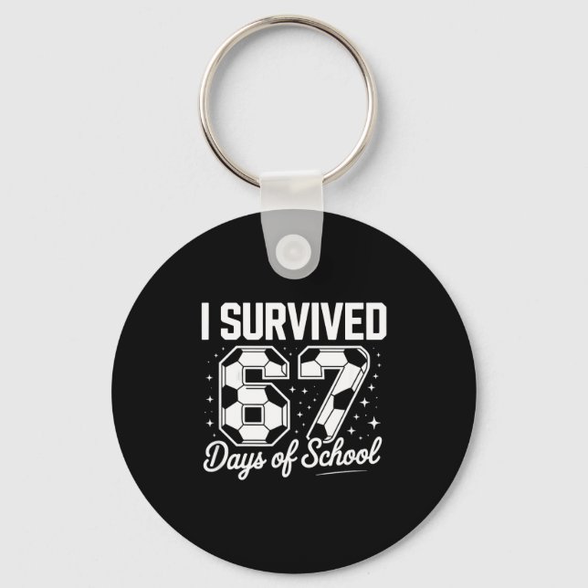 I Survived 67 Days Of School Funny Soccer  Keychain (Front)