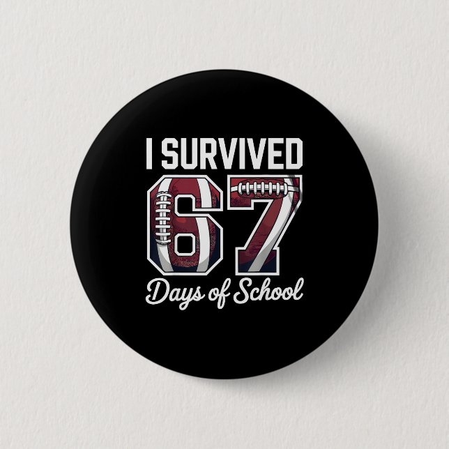 I Survived 67 Days Of School Funny Student Footbal 2 Inch Round Button (Front)
