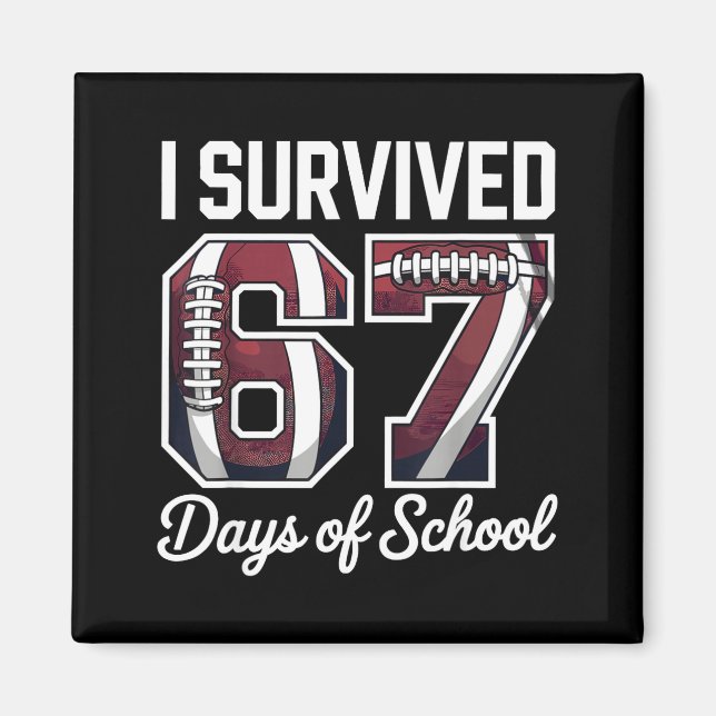 I Survived 67 Days Of School Funny Student Footbal Magnet (Front)