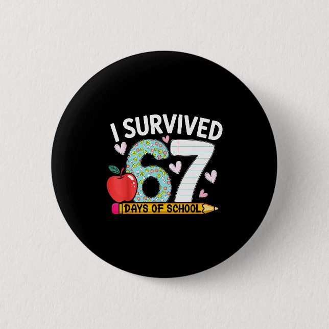 I Survived 67 Days Of School Funny Student Style  2 Inch Round Button (Front)