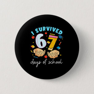 I Survived 67 Days Of School Funny Student Style 2 Inch Round Button