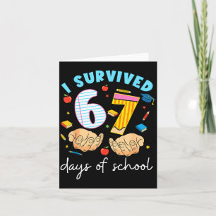 I Survived 67 Days Of School Funny Student Style Card