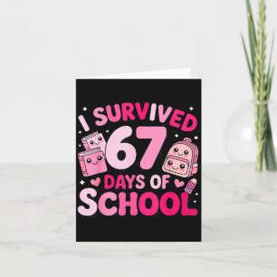 I Survived 67 Days Of School Funny Student Style Card