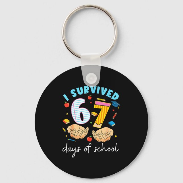 I Survived 67 Days Of School Funny Student Style  Keychain (Front)