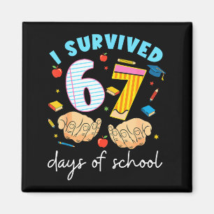 I Survived 67 Days Of School Funny Student Style Magnet