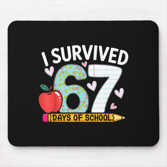 I Survived 67 Days Of School Funny Student Style  Mouse Pad (Front)