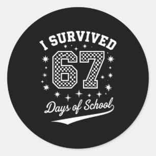 I Survived 67 Days Of School Funny Student Teacher Classic Round Sticker
