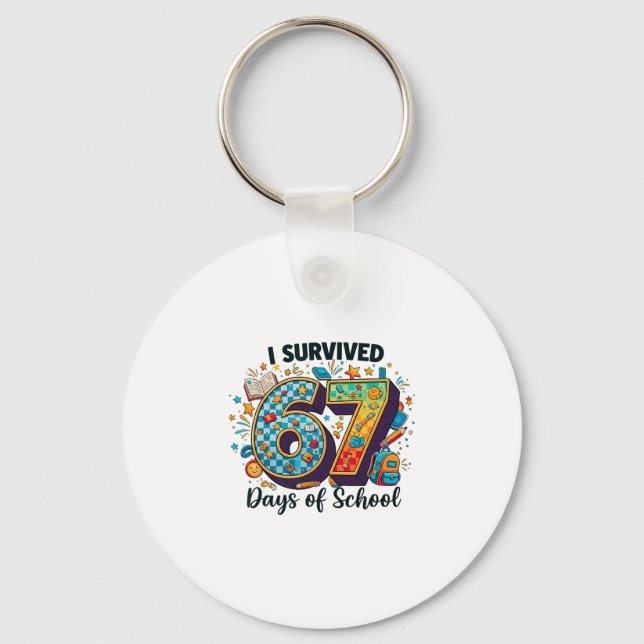I Survived 67 Days Of School Funny Student Teacher Keychain (Front)