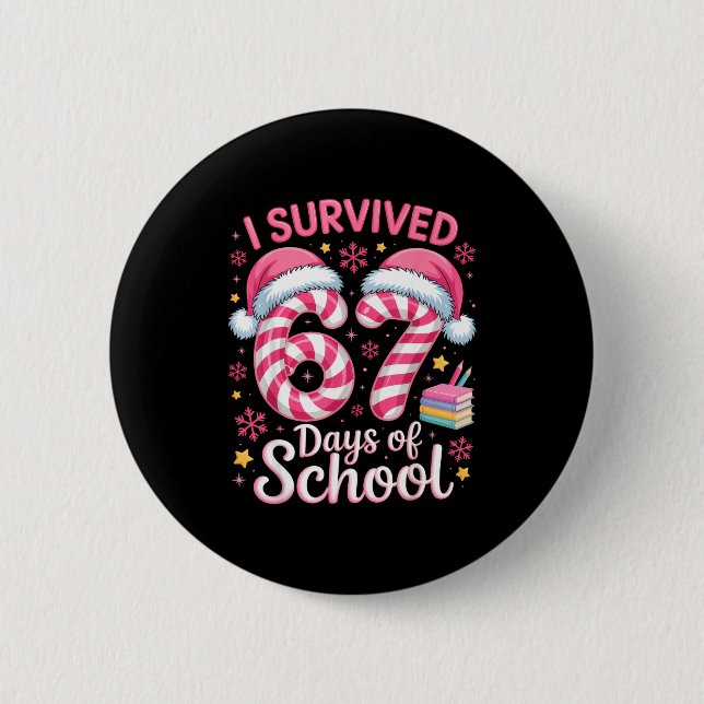I Survived 67 Days Of School Funny Student Winter  2 Inch Round Button (Front)