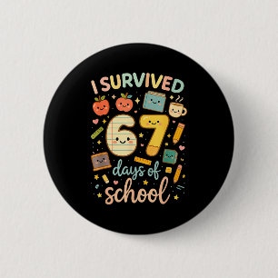I Survived 67 Days Of School _ Funny Teacher &amp; 2 Inch Round Button