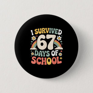 I Survived 67 Days Of School Funny Teacher And Stu 2 Inch Round Button