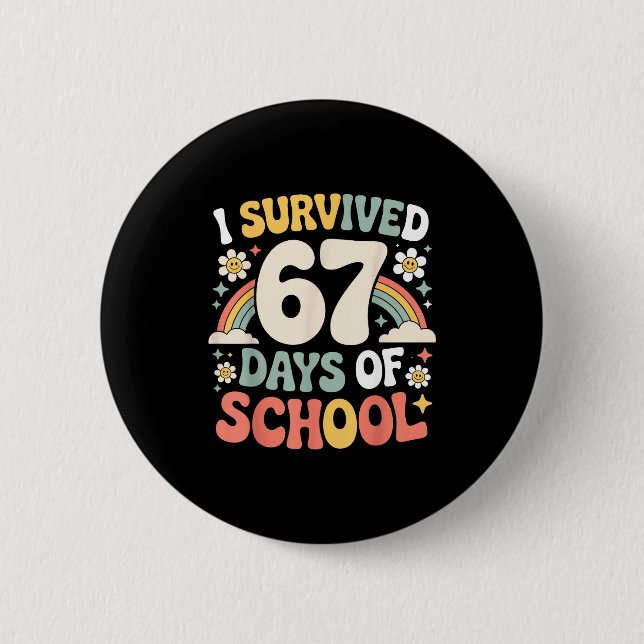 I Survived 67 Days Of School Funny Teacher And Stu 2 Inch Round Button (Front)