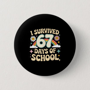 I Survived 67 Days Of School Funny Teacher And Stu 2 Inch Round Button