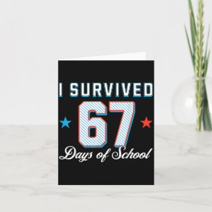 I Survived 67 Days Of School Funny Teacher And Stu Card