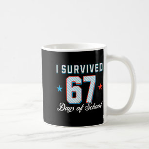 I Survived 67 Days Of School Funny Teacher And Stu Coffee Mug