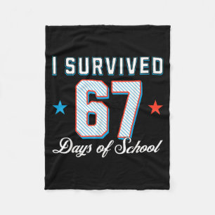I Survived 67 Days Of School Funny Teacher And Stu Fleece Blanket