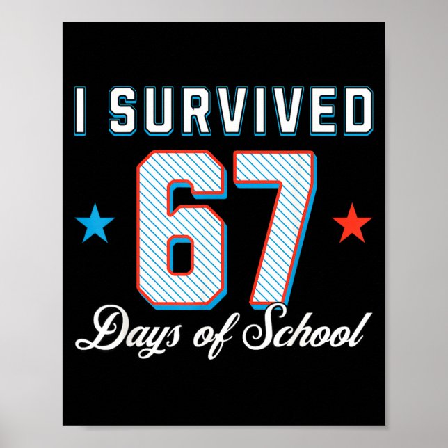 I Survived 67 Days Of School Funny Teacher And Stu Poster (Front)