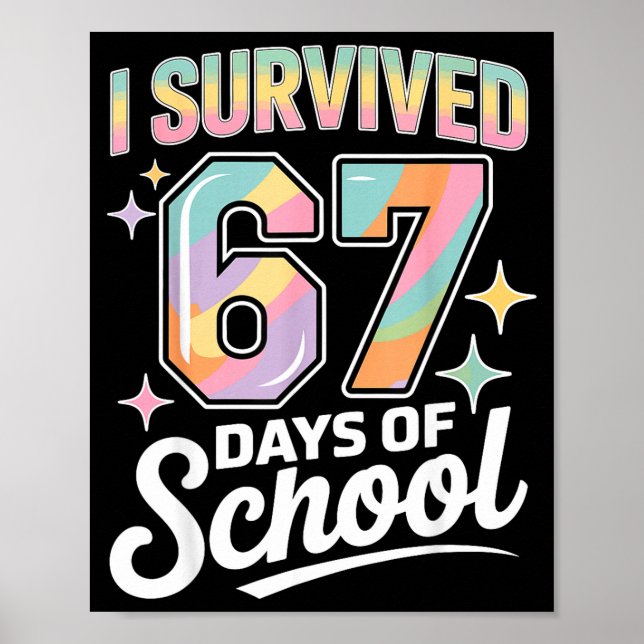 I Survived 67 Days Of School Funny Teacher And Stu Poster (Front)