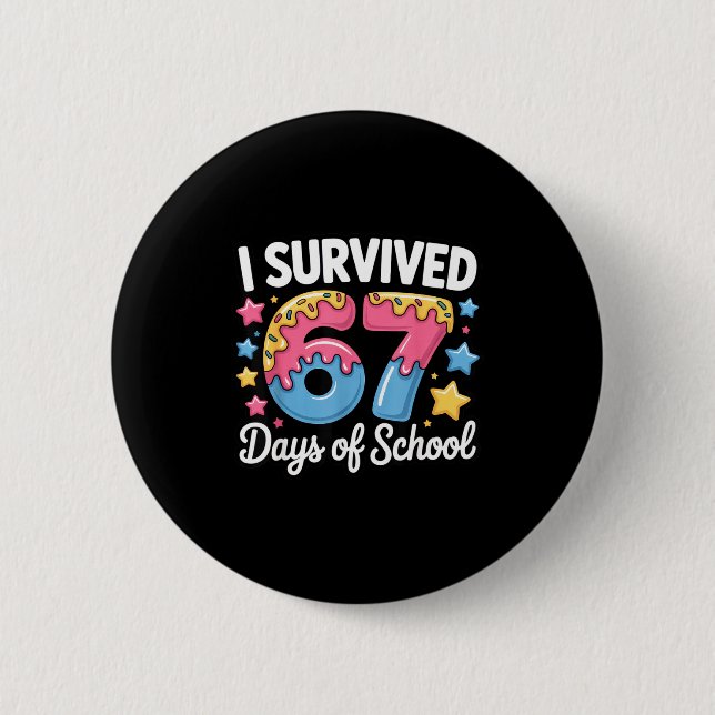 I Survived 67 Days Of School Funny Teacher Back To 2 Inch Round Button (Front)