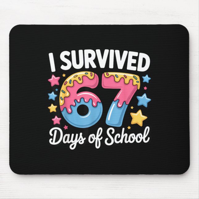 I Survived 67 Days Of School Funny Teacher Back To Mouse Pad (Front)