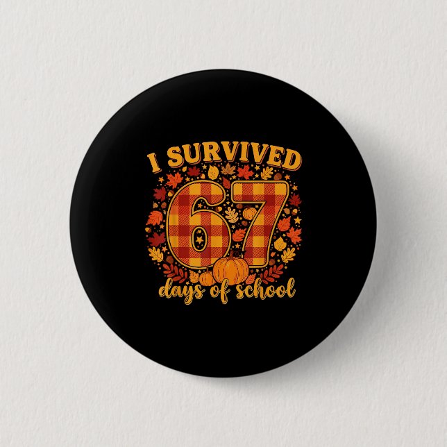 I Survived 67 Days Of School Funny Teacher Student 2 Inch Round Button (Front)