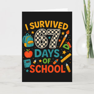 I Survived 67 Days Of School Funny Teacher Student Card