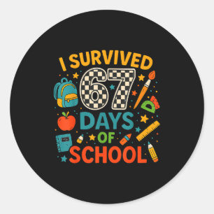 I Survived 67 Days Of School Funny Teacher Student Classic Round Sticker