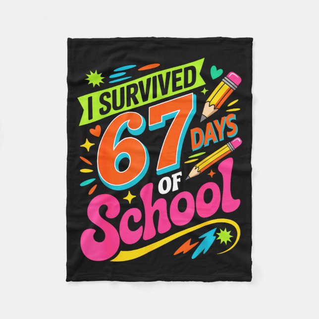 I Survived 67 Days Of School Funny Teacher Student Fleece Blanket (Front)