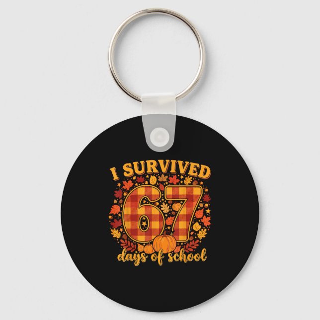I Survived 67 Days Of School Funny Teacher Student Keychain (Front)