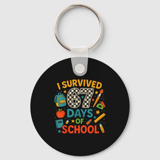 I Survived 67 Days Of School Funny Teacher Student Keychain (Front)