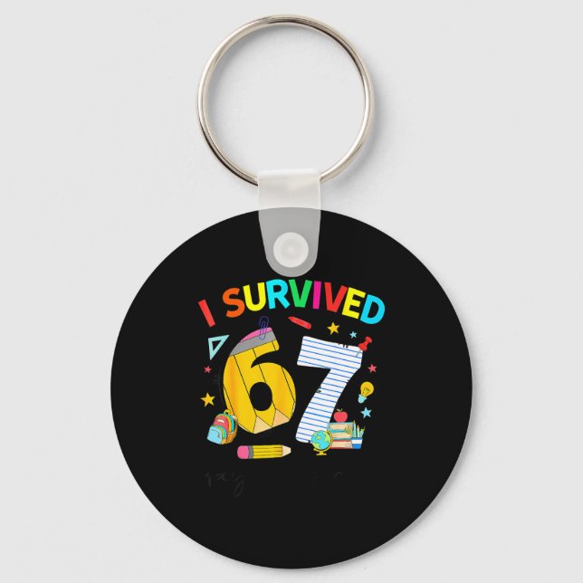 I Survived 67 Days Of School Funny Teacher Student Keychain (Front)