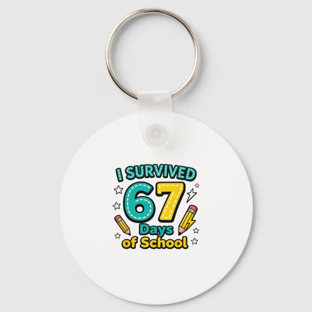 I Survived 67 Days Of School Funny Teacher Student Keychain (Front)
