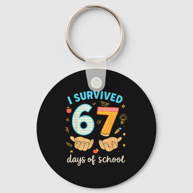 I Survived 67 Days Of School Funny Teacher Student Keychain (Front)