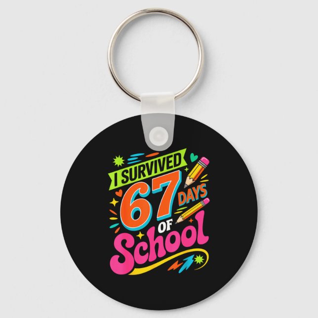 I Survived 67 Days Of School Funny Teacher Student Keychain (Front)