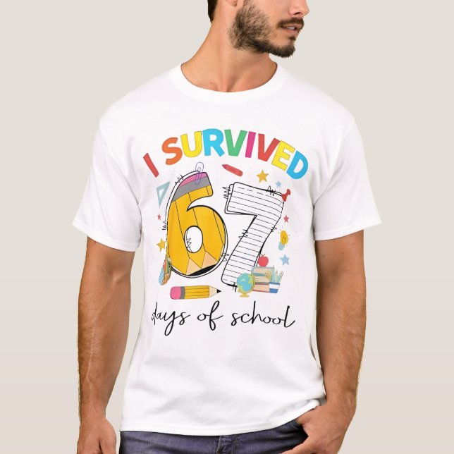I Survived 67 Days of School Funny Teacher Student T-Shirt (Front)