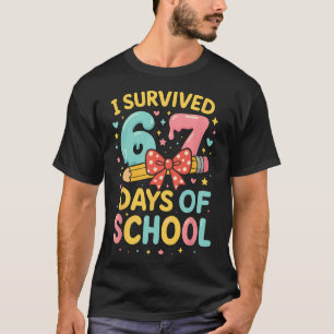 I Survived 67 Days Of School Funny Teacher Student T-Shirt