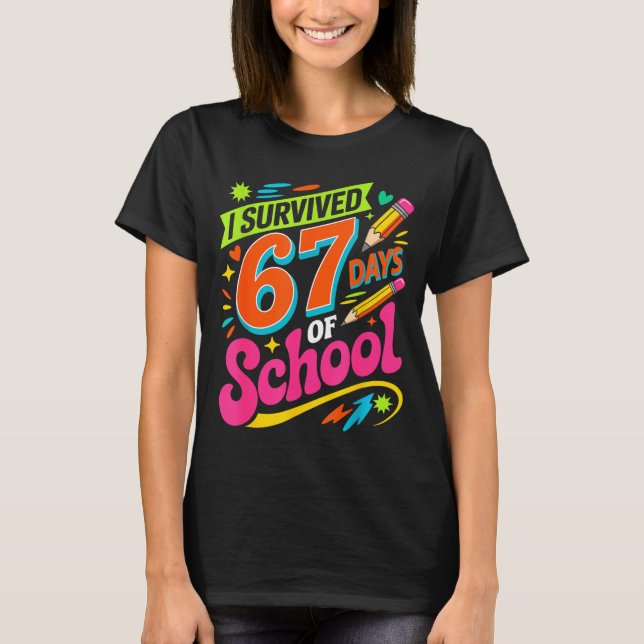I Survived 67 Days Of School Funny Teacher Student T-Shirt (Front)