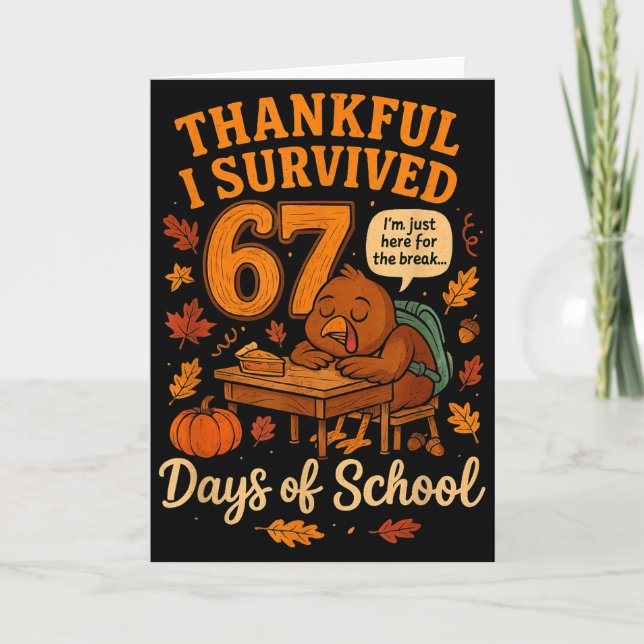 I Survived 67 Days Of School Funny Teacher Thanksg Card (Front)