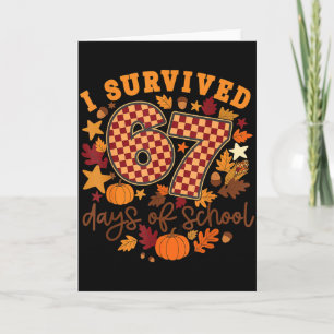 I Survived 67 Days Of School Funny Teacher Thanksg Card