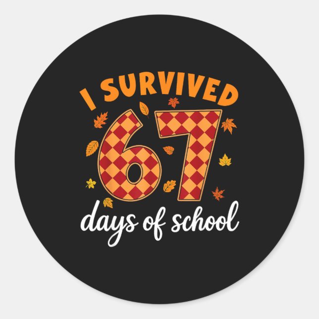 I Survived 67 Days Of School Funny Teacher Thanksg Classic Round Sticker (Front)