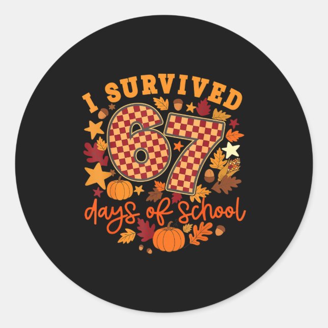 I Survived 67 Days Of School Funny Teacher Thanksg Classic Round Sticker (Front)