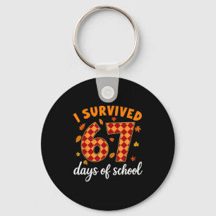 I Survived 67 Days Of School Funny Teacher Thanksg Keychain