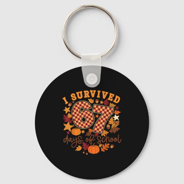 I Survived 67 Days Of School Funny Teacher Thanksg Keychain (Front)