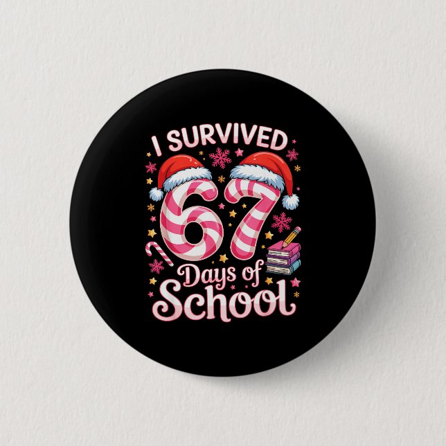 I Survived 67 Days Of School - Funny Teachers Stud 2 Inch Round Button (Front)