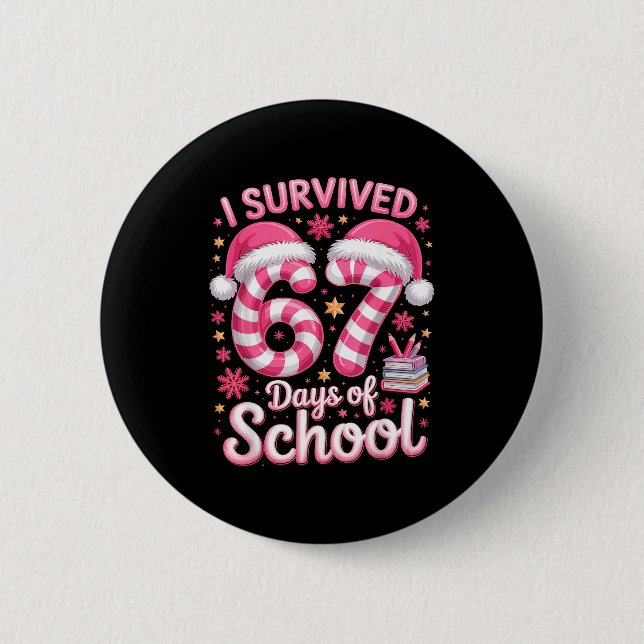 I Survived 67 Days Of School - Funny Teachers Stud 2 Inch Round Button (Front)